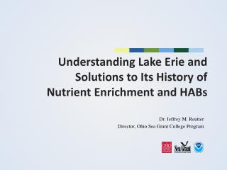 Understanding Lake Erie and Solutions to Its History of Nutrient Enrichment and HABs