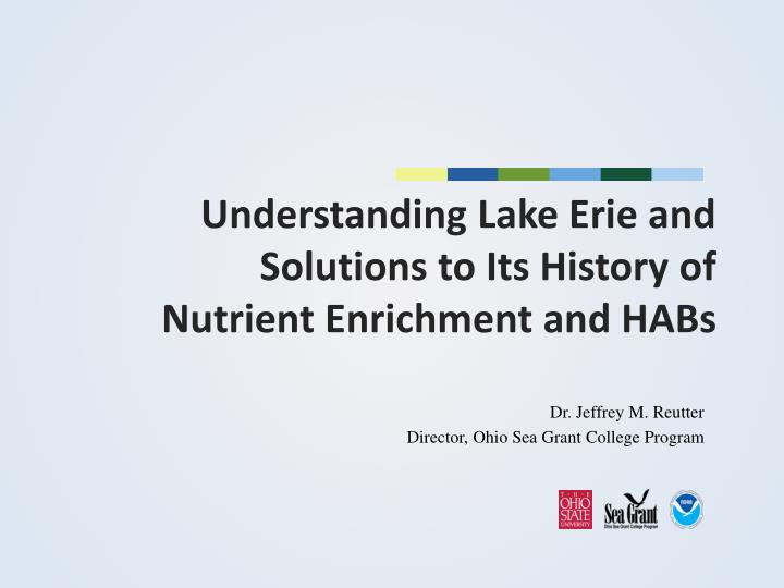 understanding lake erie and solutions to its history of nutrient enrichment and habs