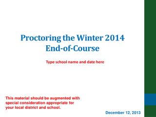 Proctoring the Winter 2014 End-of-Course