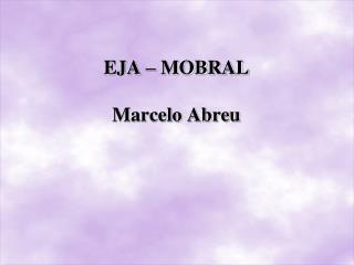 eja mobral marcelo abreu