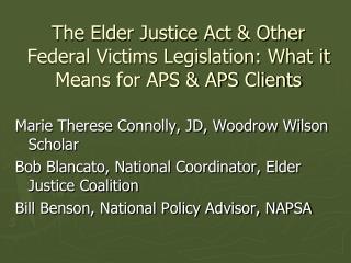 The Elder Justice Act &amp; Other Federal Victims Legislation: What it Means for APS &amp; APS Clients