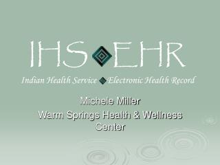 Michele Miller Warm Springs Health &amp; Wellness Center