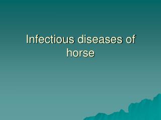 Infectious diseases of horse