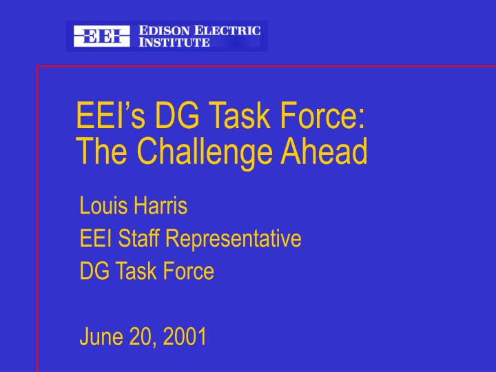 eei s dg task force the challenge ahead