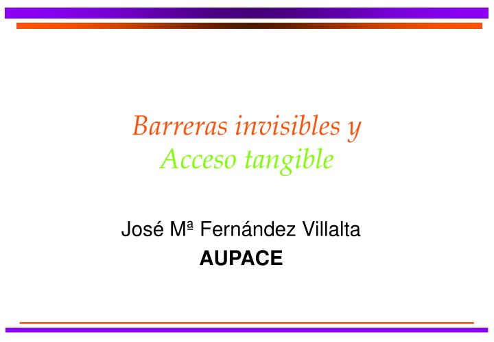 barreras invisibles y acceso tangible