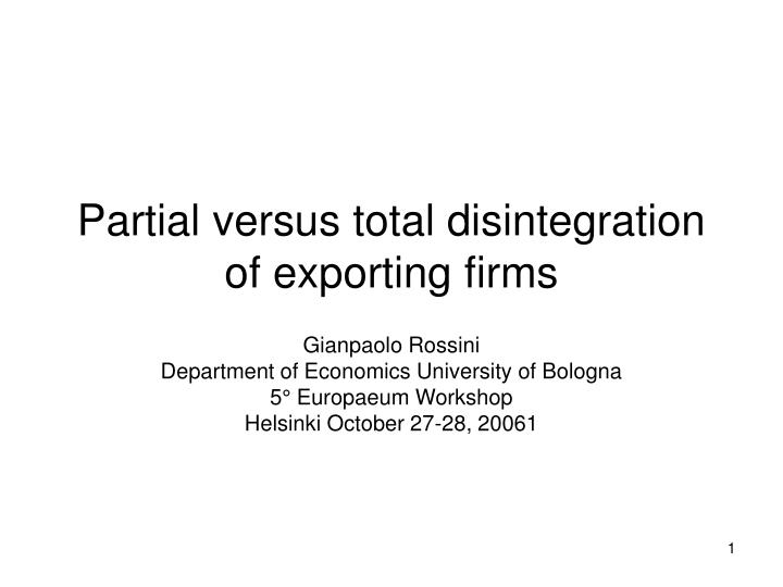 partial versus total disintegration of exporting firms