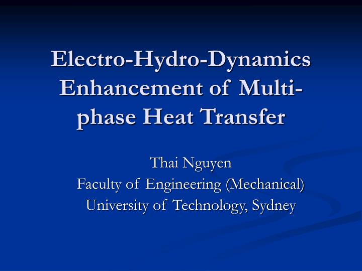 electro hydro dynamics enhancement of multi phase heat transfer