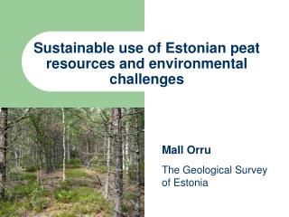 Sustainable use of Estonian peat resources and environmental challenges
