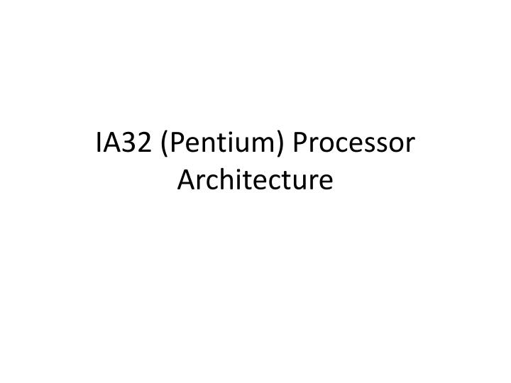 ia32 pentium processor architecture