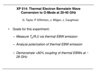 XP 514: Thermal Electron Bernstein Wave Conversion to O-Mode at 20-40 GHz