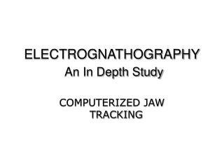 ELECTROGNATHOGRAPHY An In Depth Study