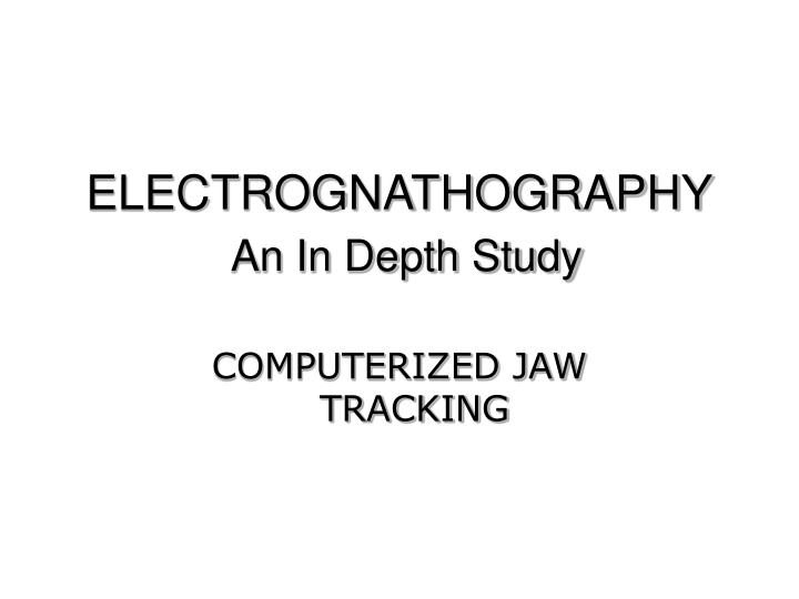 electrognathography an in depth study