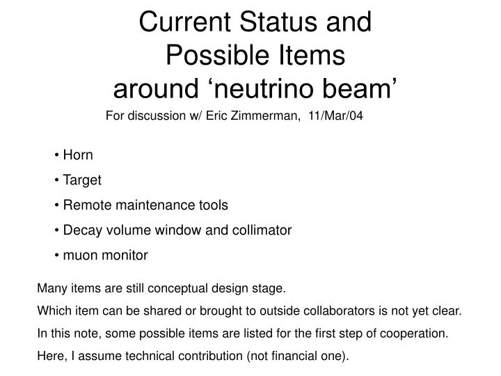 current status and possible items around neutrino beam