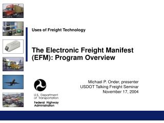 Michael P. Onder, presenter USDOT Talking Freight Seminar November 17, 2004