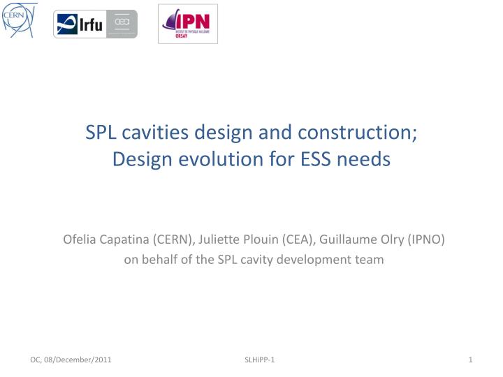 spl cavities design and construction design evolution for ess needs