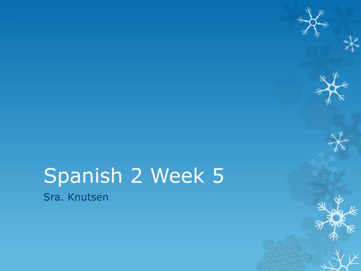 spanish 2 week 5