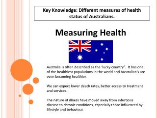 Key Knowledge: Different measures of health status of Australians.