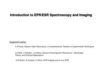 Introduction to EPR/ESR Spectroscopy and Imaging