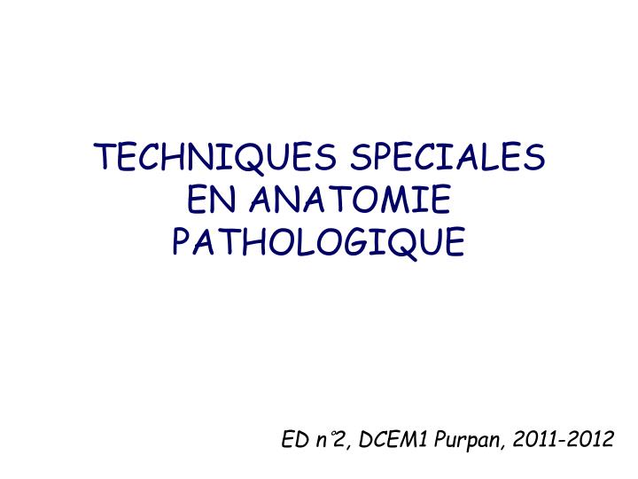 techniques speciales en anatomie pathologique