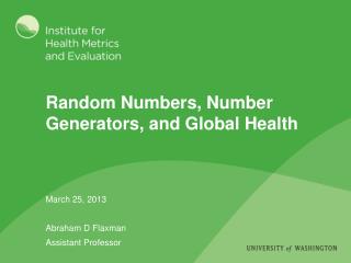 Random Numbers, Number Generators, and Global Health