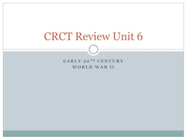 crct review unit 6