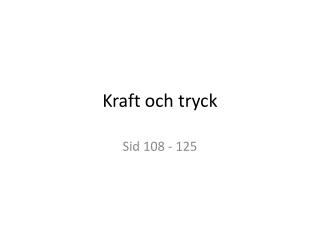 kraft och tryck
