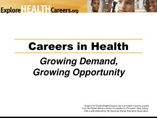 Careers in Health Growing Demand, Growing Opportunity