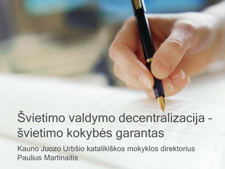 vietimo valdymo decentralizacija vietimo kokyb s garantas