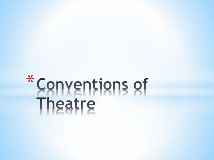 conventions of theatre