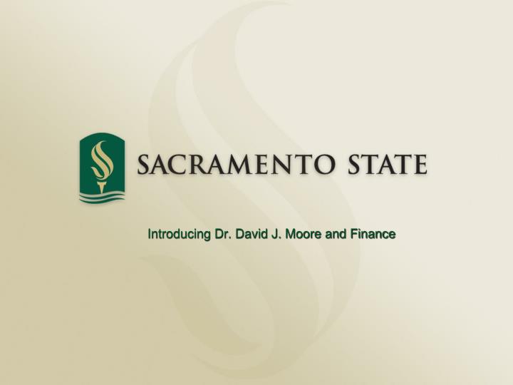 introducing dr david j moore and finance