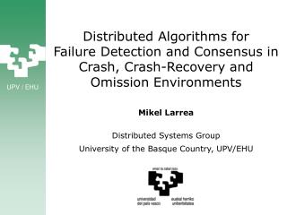 Mikel Larrea Distributed Systems Group University of the Basque Country, UPV/EHU