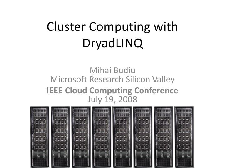 cluster computing with dryadlinq