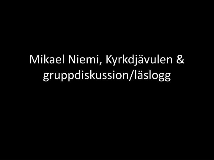 mikael niemi kyrkdj vulen gruppdiskussion l slogg