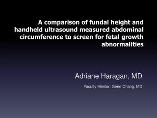 Adriane Haragan, MD Faculty Mentor: Gene Chang, MD