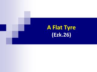 A Flat Tyre (Ezk.26)