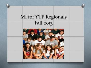 MI for YTP Regionals Fall 2013