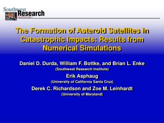 The Formation of Asteroid Satellites in Catastrophic Impacts: Results from Numerical Simulations