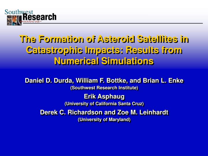 the formation of asteroid satellites in catastrophic impacts results from numerical simulations