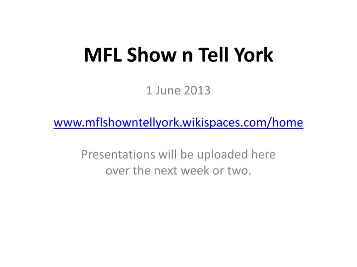 mfl show n tell york