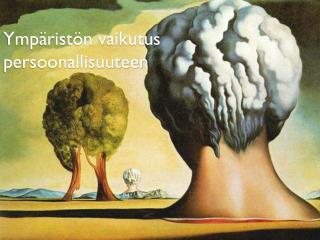 ymp rist n vaikutus persoonallisuuteen