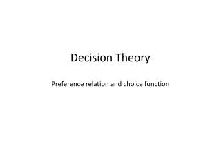 Decision Theory Preference relation and choice function
