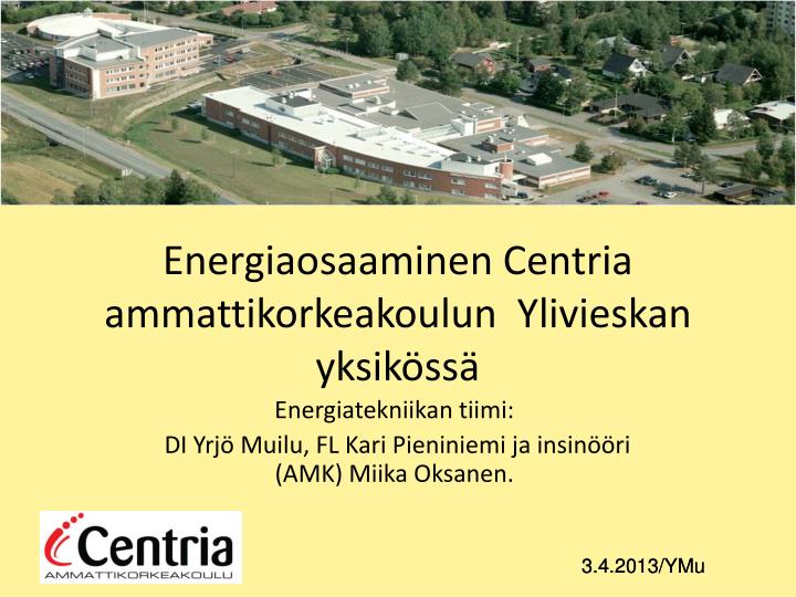 energiaosaaminen centria ammattikorkeakoulun ylivieskan yksik ss