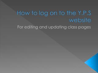 How to log on to the Y.P.S website