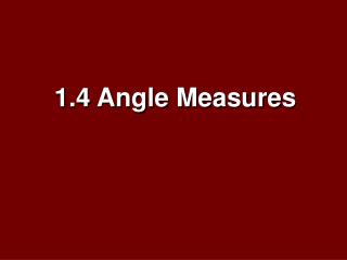 1.4 Angle Measures