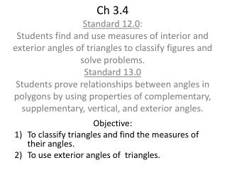 Objective: To classify triangles and find the measures of their angles.