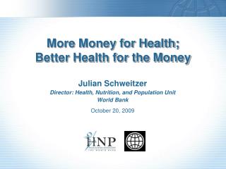 More Money for Health; Better Health for the Money