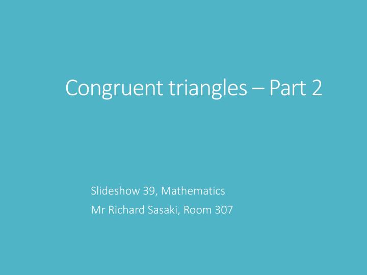 congruent triangles part 2