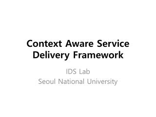 Context Aware Service Delivery Framework