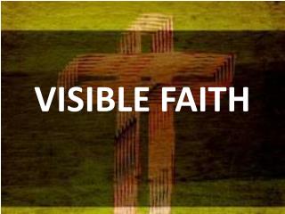 VISIBLE FAITH