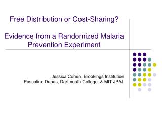 Free Distribution or Cost-Sharing? Evidence from a Randomized Malaria Prevention Experiment